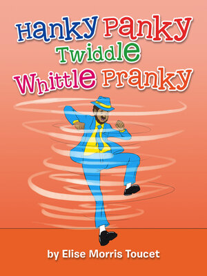 cover image of Hanky Panky Twiddle Whittle Pranky